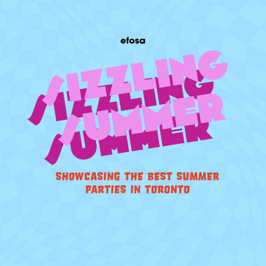 Sizzling Summer - efosa: Things to do in Toronto and the Greater ...