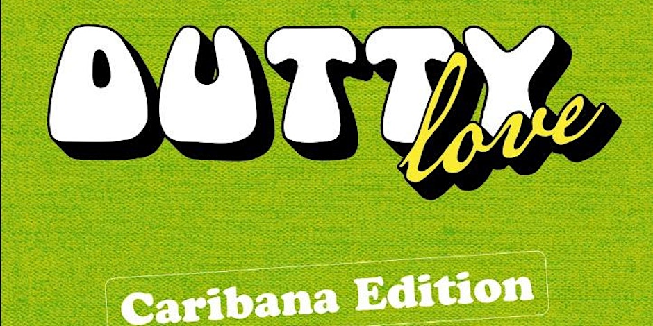 DUTTY LOVE CARIBANA EDITION