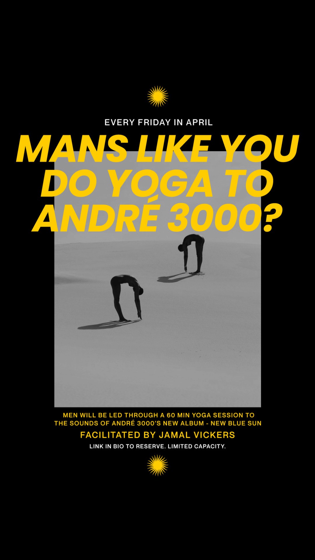 MANS LIKE YOU DO YOGA TO ANDRÉ 3000?